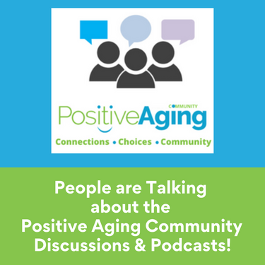 Positive Aging Community Discussions: People Are Talking