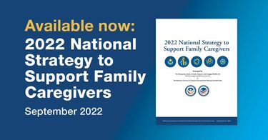 The First Ever National Strategy To Support Family Caregivers