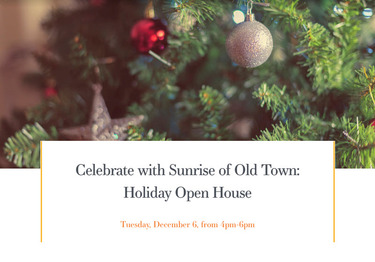 Holiday Open House - Sunrise of Old Town
