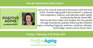 Discussion with Positive Aging with Patricia Raskin Podcast