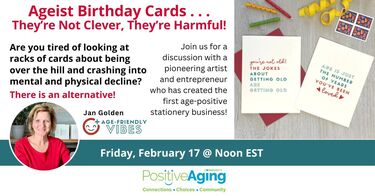 Ageist Birthday Cards . . . They’re Not Clever, They’re Harmful!