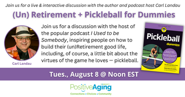 (Un) Retirement + Pickleball for Dummies with author and podcast host Carl Landau