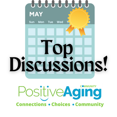 Top Positive Aging Discussions: May 2023