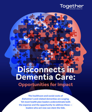 Report Addresses Missed Opportunities and Disconnects in Dementia Care