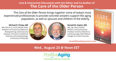 Discussion with Michael R. Pinsky, MD & Ronald M. Caplan, MD editor/author of The Care of the Older Person: