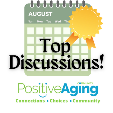 Top Positive Aging Discussions: August 2023