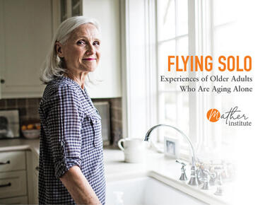 Research Brief: Flying Solo: Experiences of Older Adults Who Are Aging Alone