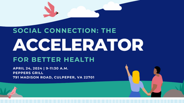 OCIAL CONNECTION: THE ACCELERATOR FOR BETTER HEALTH