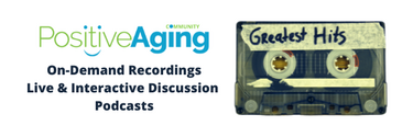 Top 15 Positive Aging Discussions and Podcasts - Greatest Hits