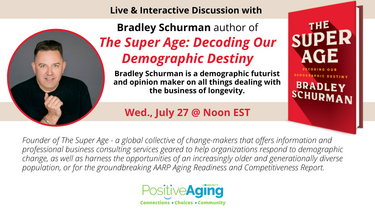 Bradley Schurman author of The Super Age: Decoding Our Demographic Destiny: Live & Interactive Discussion
