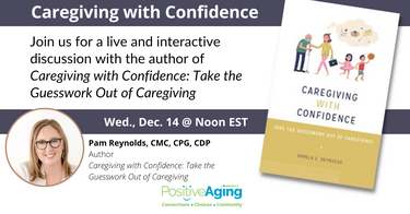 Discussion with the author of Caregiving with Confidence: Take the Guesswork Out of Caregiving